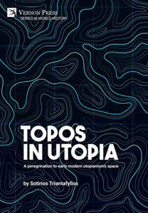 Topos in Utopia : A Peregrination to Early Modern Utopianism’s Space