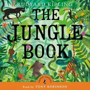 «The Jungle Book» by Rudyard Kipling,Tony Robinson