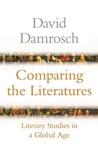 Comparing the Literatures: Literary Studies in a Global Age