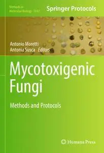 Mycotoxigenic Fungi Methods and Protocols