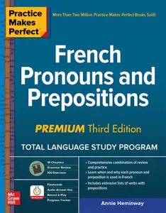 Practice Makes Perfect: French Pronouns and Prepositions, 3rd Edition