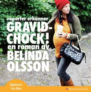 «Gravidchock! Reporter erkänner» by Belinda Olsson