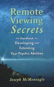 Remote viewing secrets: a handbook