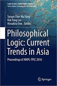 Philosophical Logic: Current Trends in Asia (Repost)