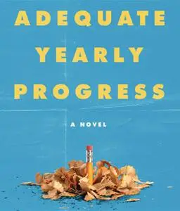 «Adequate Yearly Progress» by Roxanna Elden