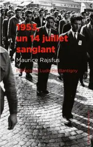 Maurice Rajsfus, "1953, un 14 juiller sanglant"