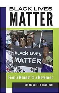 Black Lives Matter: From a Moment to a Movement