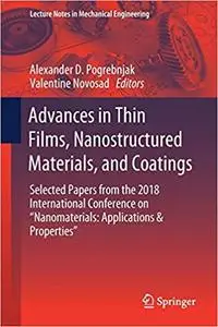 Advances in Thin Films, Nanostructured Materials, and Coatings