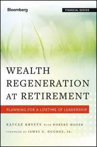 Wealth Regeneration at Retirement: Planning for a Lifetime of Leadership (repost)