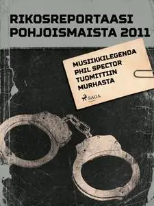 «Musiikkilegenda Phil Spector tuomittiin murhasta» by Eri Tekijöitä