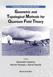 Proceedings of the Summer School Geometric and Topological Methods for Quantum Field Theory: Villa de Leyva, Colombia, 9-27 Jul