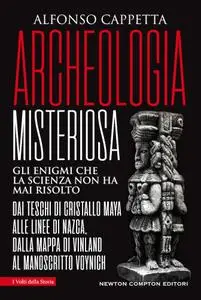 Alfonso Cappetta - Archeologia misteriosa