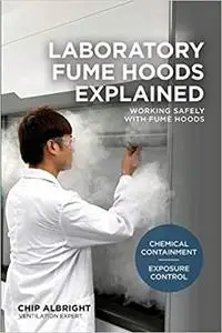 Laboratory Fume Hoods Explained: Chemical Containment – Exposure Control