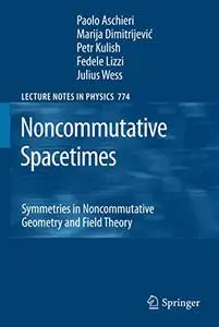 Noncommutative Spacetimes: Symmetries in Noncommutative Geometry and Field Theory (Repost)