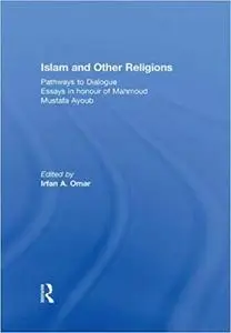 Islam and Other Religions: Pathways to Dialogue