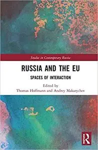 Russia and the EU: Spaces of Interaction