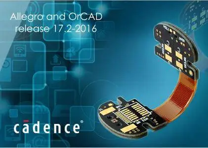 Cadence Allegro and OrCAD (Including EDM) version 17.20-2016