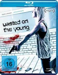 Wasted on the Young (2010)