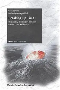Breaking up Time: Negotiating the Borders Between Present, Past and Future
