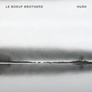 Le Boeuf Brothers - HUSH (2023) [Official Digital Download 24/96]