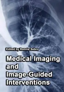 "Medical Imaging and Image-Guided Interventions" ed. by Ronnie Sebro