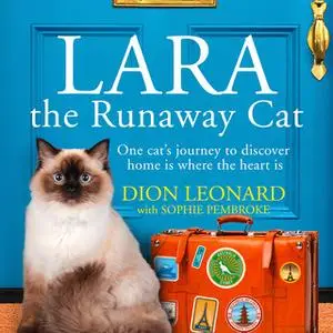 «Lara The Runaway Cat» by Dion Leonard