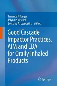 Good Cascade Impactor Practices, AIM and EDA for Orally Inhaled Products 