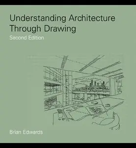 Understanding Architecture Through Drawing by Brian Edwards (Repost)
