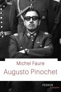 Michel Faure, "Augusto Pinochet"