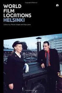 World Film Locations: Helsinki (Intellect Books - World Film Locations)