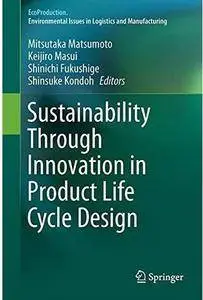 Sustainability Through Innovation in Product Life Cycle Design [Repost]