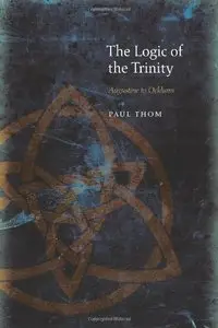 The Logic of the Trinity: Augustine to Ockham