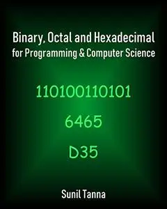 Binary, Octal and Hexadecimal for Programming & Computer Science