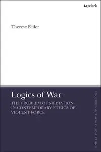 Logics of War: The Use of Force and the Problem of Mediation