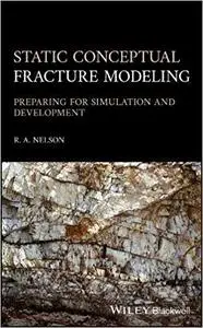 Static Conceptual Fracture Modeling: Preparing for Simulation and Development