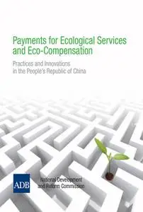 «Payments for Ecological Services and Eco-Compensation» by Kunhamboo Kannan, Leshan Jin, Michael Bennett, Qingfeng Zhang