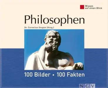 Philosophen: 100 Bilder - 100 Fakten. Wissen auf einen Blick