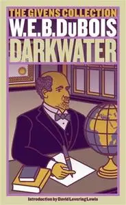 «Darkwater» by W. E. B. Du Bois