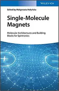 Single-Molecule Magnets: Molecular Architectures and Building Blocks for Spintronics