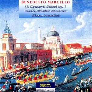 Silvano Frontalini, Kaunas Chamber Orchestra - Benedetto Marcello: 12 Concerti Grossi Op. 1 (2000)