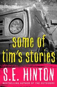 «Some of Tim's Stories» by S.E.Hinton