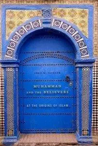 Muhammad and the Believers: At the Origins of Islam (Repost)
