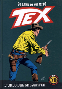 Tex - 70 Anni Di Un Mito - Volume 109 - L'Urlo Del Sasquatch