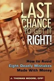 Last Chance to Get It Right! - How to Avoid Eight Deadly Mistakes Made With Money (repost)