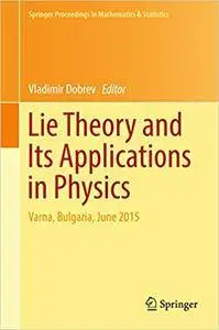 Lie Theory and Its Applications in Physics (Repost)