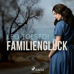 «Familienglück» by Leo Tolstoi