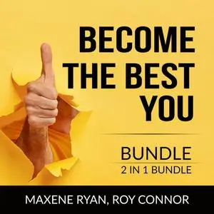 «Become the Best You Bundle, 2 IN 1 Bundle: The Power Within You and The Greatest You» by Maxene Ryan, and Roy Connor