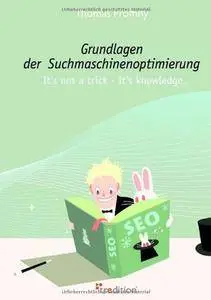 Grundlagen Der Suchmaschinenoptimierung (German Edition)(Repost)