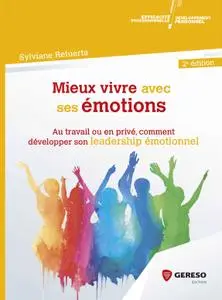 Sylviane Retuerta, "Mieux vivre avec ses émotions: Au travail ou en privé, comment développer son leadership émotionnel"