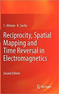 Reciprocity, Spatial Mapping and Time Reversal in Electromagnetics Ed 2